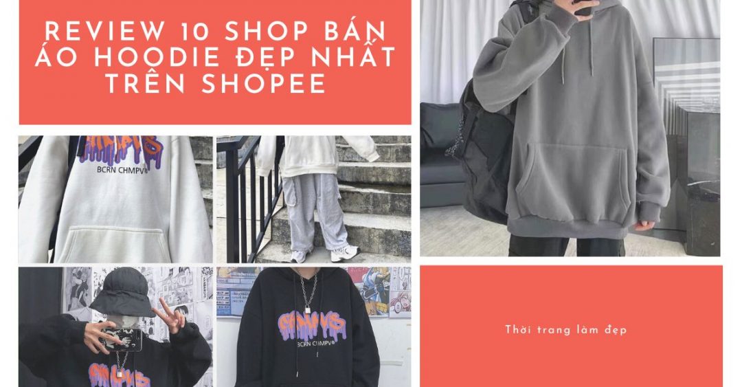 Review 10 shop bán áo hoodie đẹp nhất trên Shopee 1 Những shop bán áo hoodie đẹp nhất trên Shopee