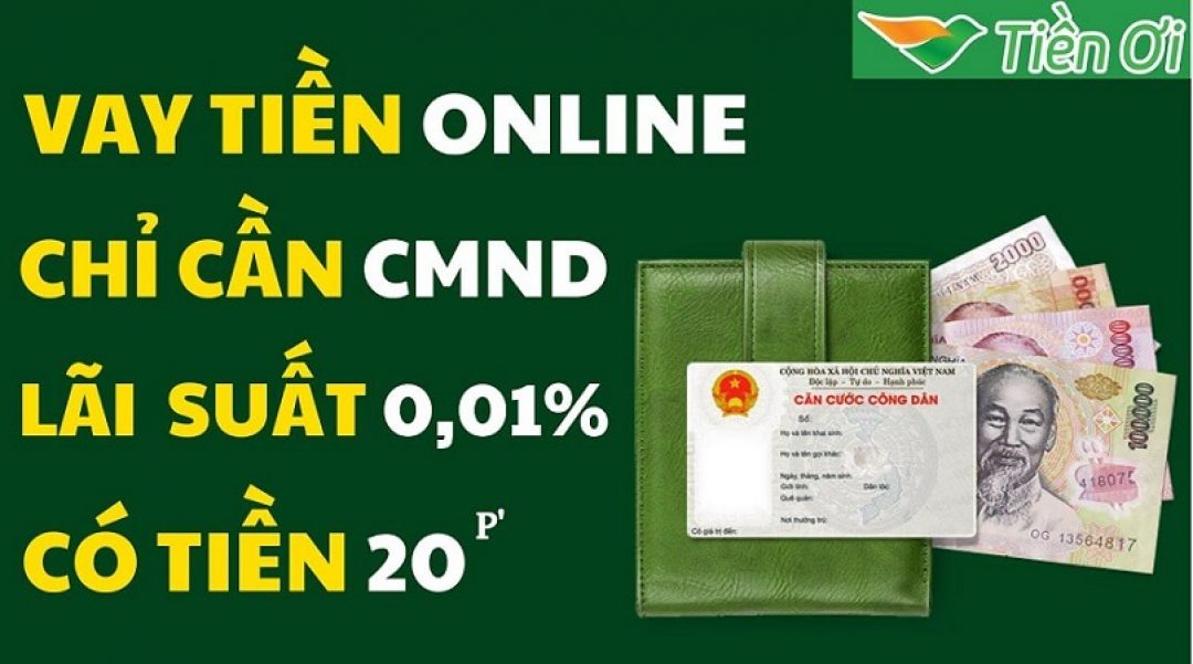 Cách vay Tiền Ơi nhanh chóng lãi suất 0% chỉ cần CMND 12 Ưu điểm khi vay Tiền Ơi.