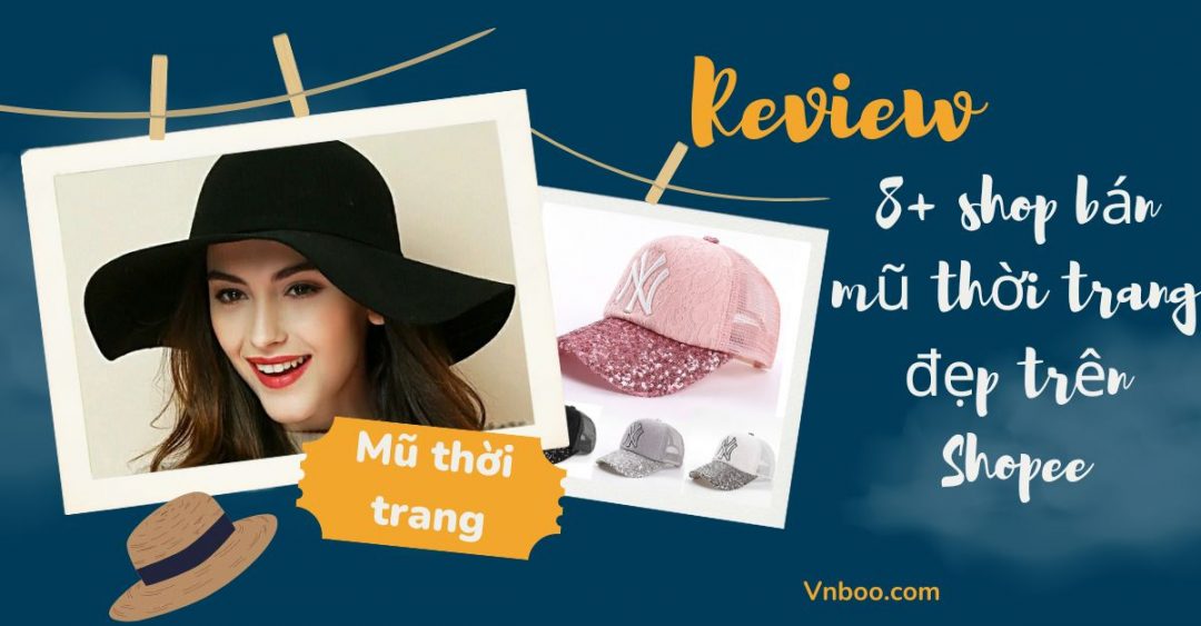 Review 8+ shop bán mũ thời trang đẹp trên Shopee 1 Review 8+ shop bán mũ thời trang đẹp trên Shopee
