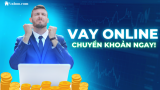Vay tiền online chuyển khoản là gì? Thủ tục vay ra sao?