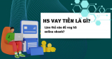 H5 vay tiền là gì? Làm thế nào để vay h5 online nhanh?