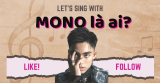 MONO là ai? Biết tuốt về tân binh của showbiz Việt