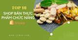 Top 10 shop bán thực phẩm chức năng uy tín trên Shopee