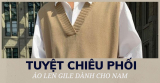6 tuyệt chiêu phối áo len gile dành cho nam